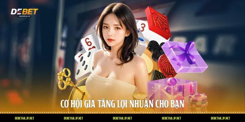 Cơ hội gia tăng lợi nhuận cho bạn