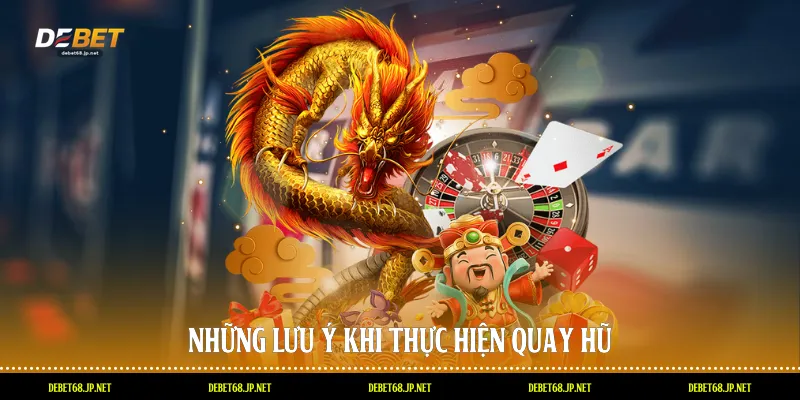 Những lưu ý khi thực hiện quay hũ