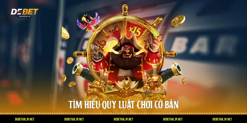 Tìm hiểu quy luật chơi cơ bản