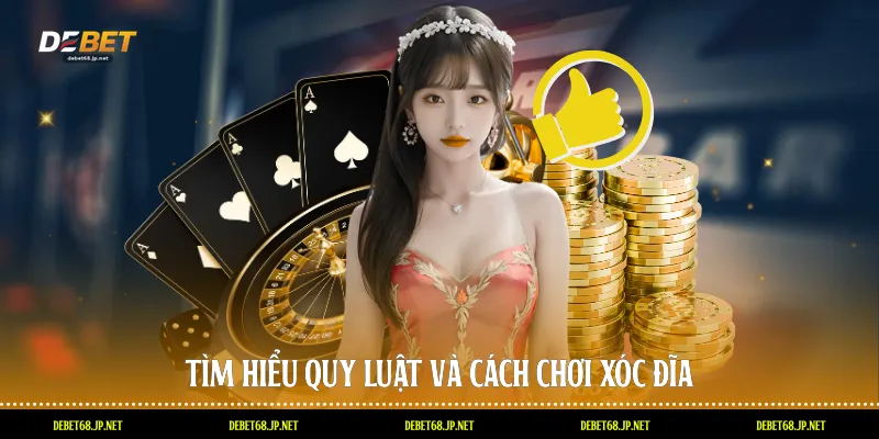 Tìm hiểu quy luật và cách chơi xóc đĩa